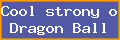 Cool strony o Dragon Ball